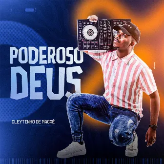 Poderoso Deus by Cleytinho de Macaé