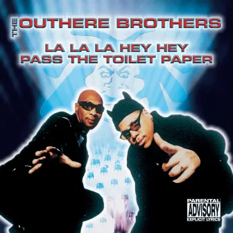 La La La Hey Hey / Pass the Toilet Paper - Ep by The Outhere Brothers