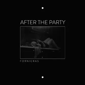 After the Party by Fornicras