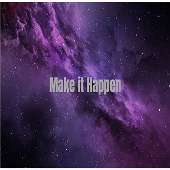 Make it Happen by Brian Bars Burns