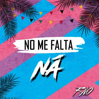 No Me Falta Na' by RNO