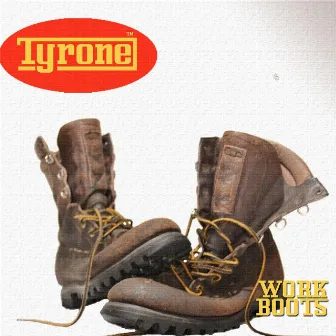 Work Boots by Tyrone