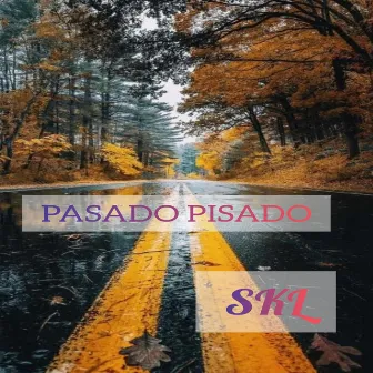 Pasado Pisado by SKL