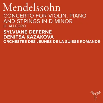 Felix Mendelssohn: Concerto for Violin, Piano and Strings in D Minor, MWV O4: III. Allegro by Denitsa Kazakova