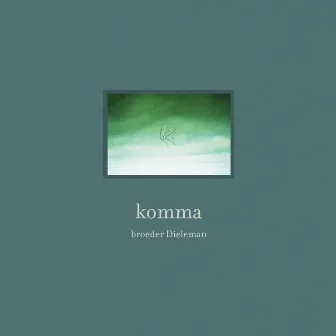 komma by broeder Dieleman