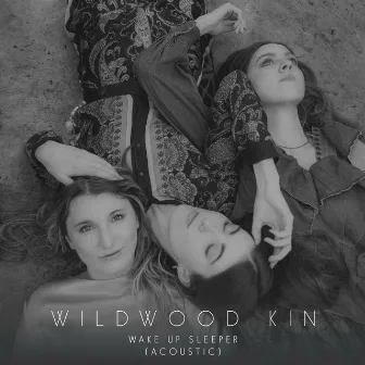 Wake Up Sleeper (Acoustic) by Wildwood Kin