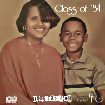 Class of '84 by D.O.thaBRICK