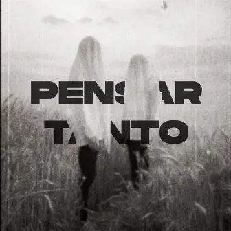 Pensar Tanto by One Way