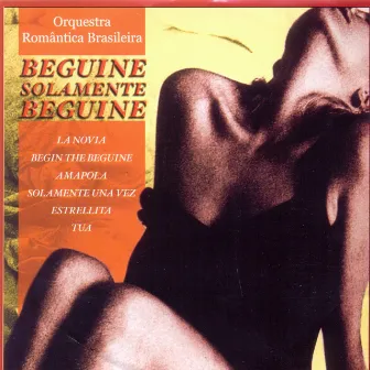 Beguine Solamente Beguine by Orquestra Romântica Brasileira