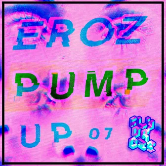 Pump Up by EROZ