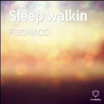 Sleep walkin by Fibonacci