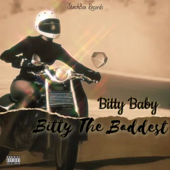 BITTY THE BADDEST by BittyBaby