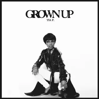 Grown Up by Tia P.