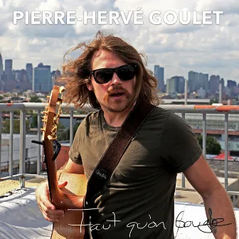 Faut qu'on bouge - Single by Pierre-Hervé Goulet