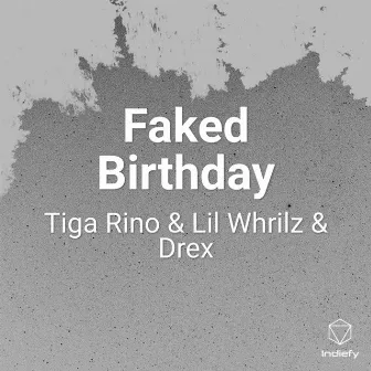 Faked Birthday by Drex