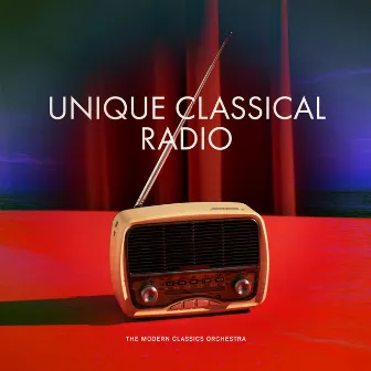 Unique Classical Radio by The Modern Classics Orchestra