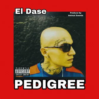 PEDIGREE by El Dase