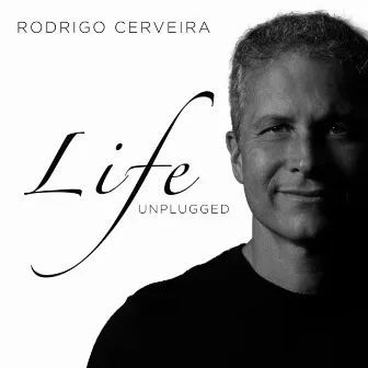 Life (Unplugged) by Rodrigo Cerveira