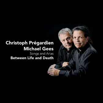 Between Life and Death - Songs and Arias by Michael Gees