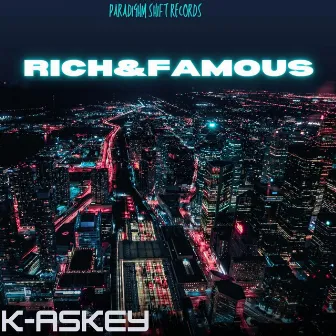 RICH & FAMOUS by K-Askey