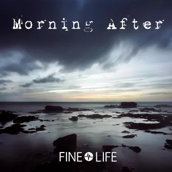 Morning After by Fine Life