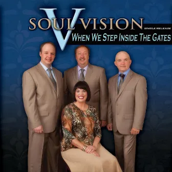 When We Step Inside the Gates by Soul Vision