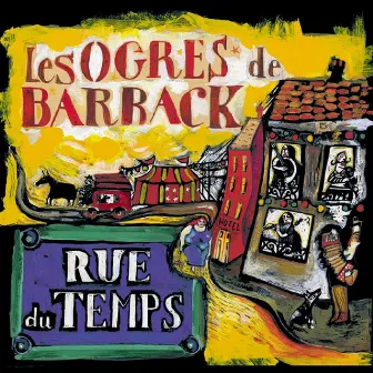 Rue du temps by Les Ogres De Barback