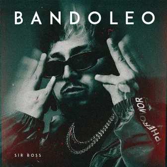 BANDOLEO by Sir Boss