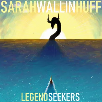 Legend Seekers by Sarah Wallin Huff