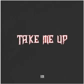 Take Me Up by K&M