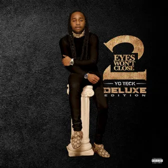 Eyes Won't Close 2 (Deluxe) by Yg Teck