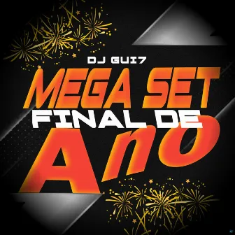 Mega Set Final de Ano (Remix) by Dj Gui7