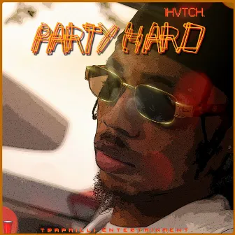 Party Hard by 1hvtch