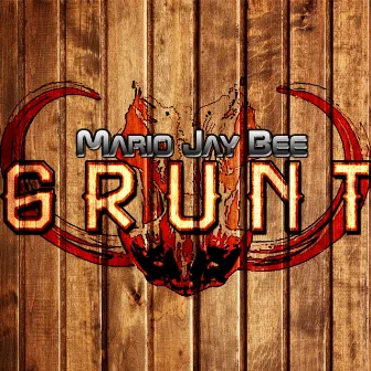 Grunt by Mario Jay Bee