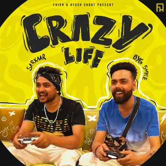 Crazy Life by Sarkaar