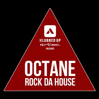 Rock Da House by Octane