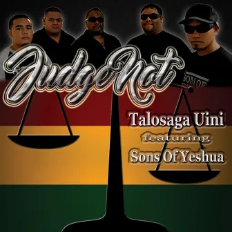 Judge Not (feat. Sons of Yeshua) by Talosaga Uini