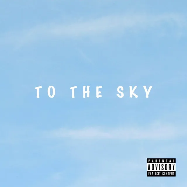 To The Sky