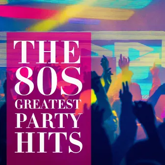 The 80's Greatest Party Hits by Unknown Artist