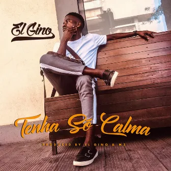 Tenha Só Calma by El Gino