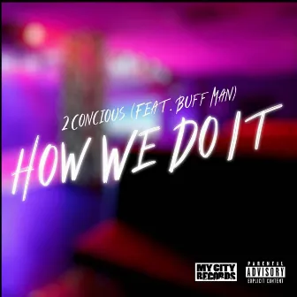 How We Do It by 2 Conscious