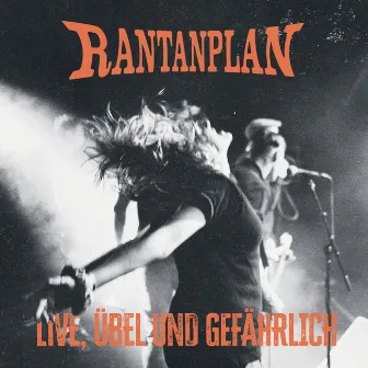 Live, Übel und Gefährlich (Live in Hamburg 2022) by Rantanplan