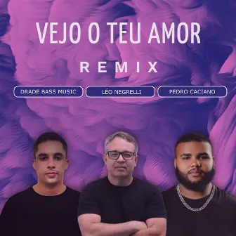 Vejo o Teu Amor by Léo Negrelli