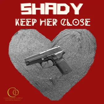 Keep Her Close by Shady