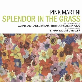 Splendor in the Grass by Pink Martini