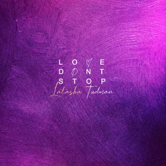 Love Don't Stop- EP by Latasha Tudman