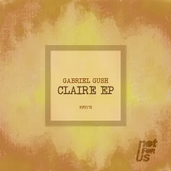 Claire EP by Gabriel Gush