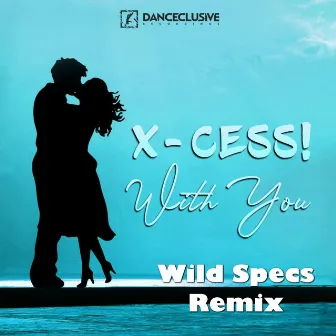 With You (Wild Specs Remix) by X-Cess!