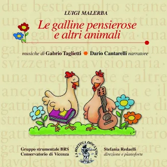 Taglietti: Le galline pensierose e altri animali, favola in musica con testi di Luigi Malerba by Stefania Redaelli