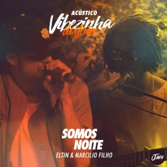 Somos Noite (Acústico) [Ao Vivo] by Marcilio Filho